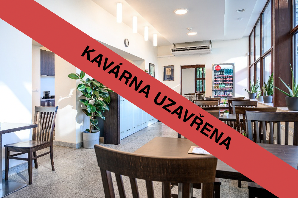 KAVÁRNA UZAVŘENA 1.7. 1